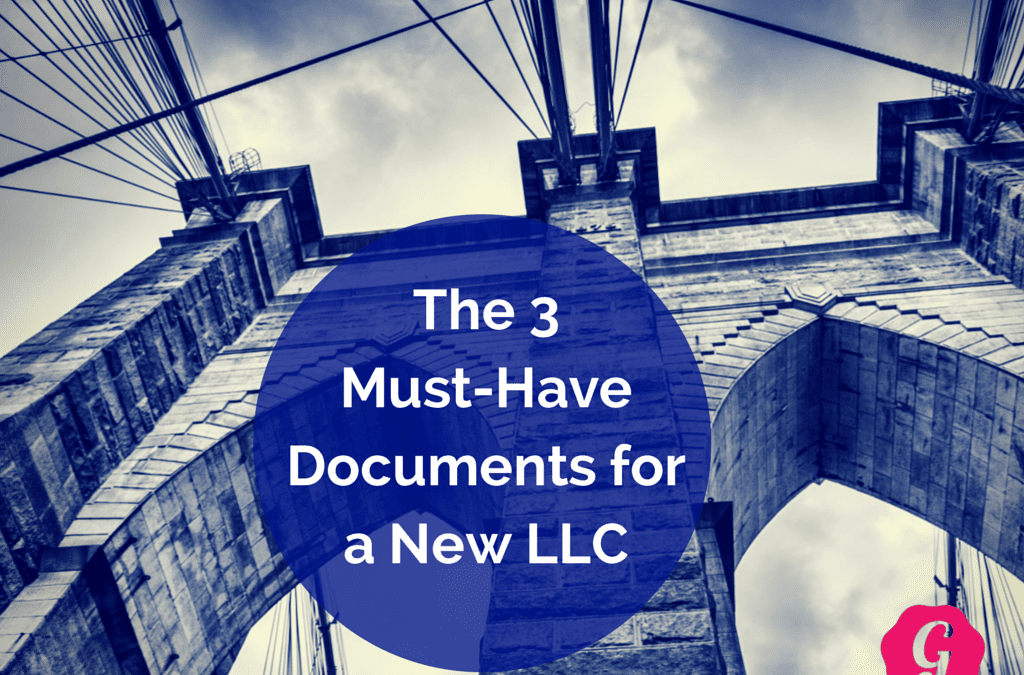 The 3 Must-Have Documents for an LLC